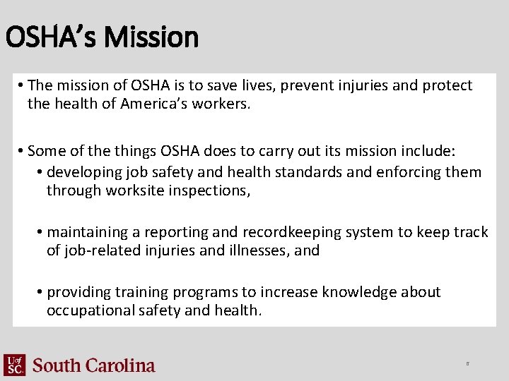 OSHA’s Mission • The mission of OSHA is to save lives, prevent injuries and