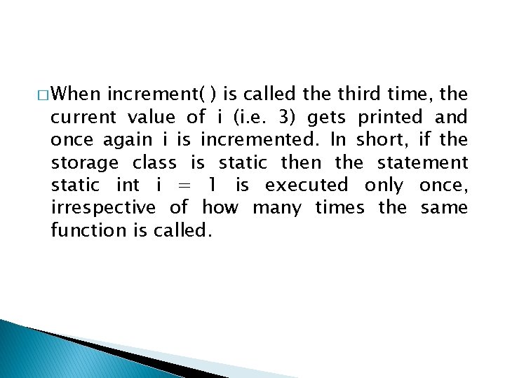 � When increment( ) is called the third time, the current value of i