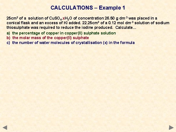 CALCULATIONS – Example 1 25 cm 3 of a solution of Cu. SO 4.