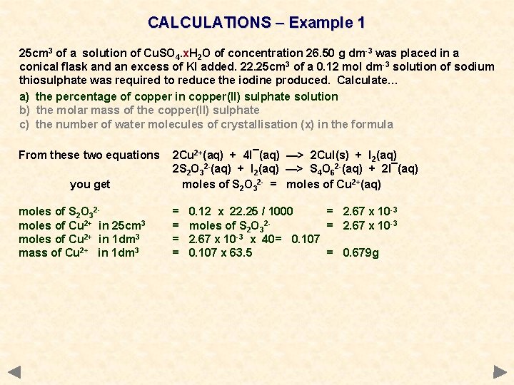 CALCULATIONS – Example 1 25 cm 3 of a solution of Cu. SO 4.