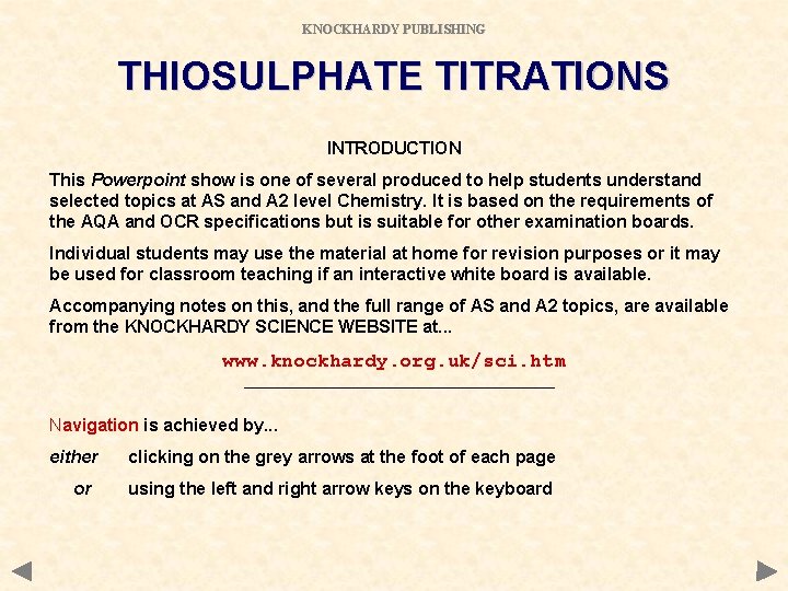 KNOCKHARDY PUBLISHING THIOSULPHATE TITRATIONS INTRODUCTION This Powerpoint show is one of several produced to