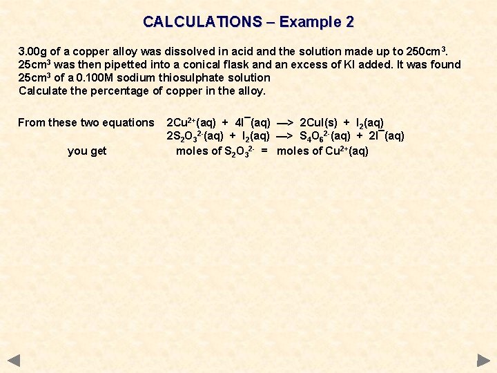 CALCULATIONS – Example 2 3. 00 g of a copper alloy was dissolved in