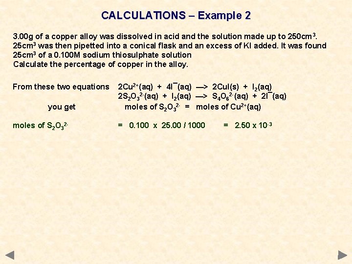 CALCULATIONS – Example 2 3. 00 g of a copper alloy was dissolved in