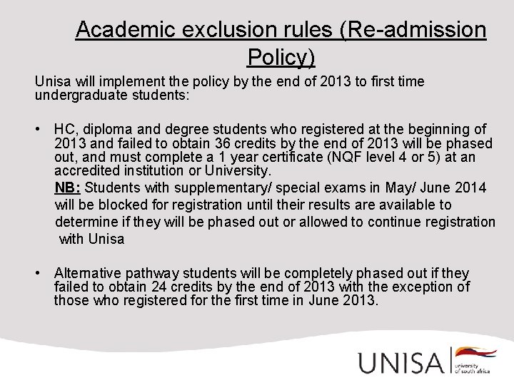 Academic exclusion rules (Re-admission Policy) Unisa will implement the policy by the end of
