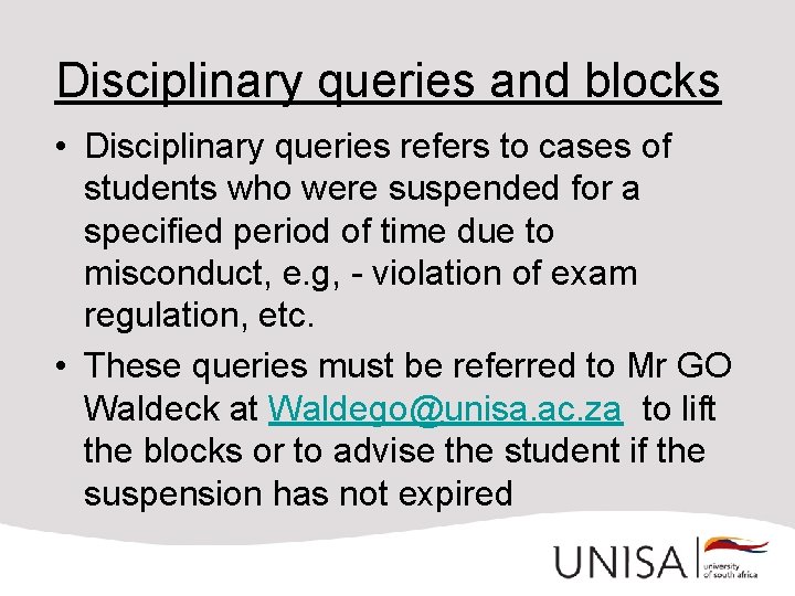 Disciplinary queries and blocks • Disciplinary queries refers to cases of students who were