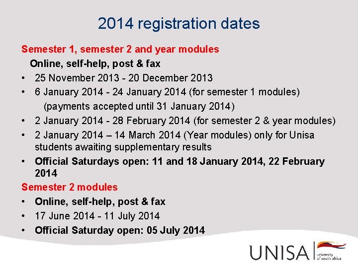 2014 registration dates Semester 1, semester 2 and year modules Online, self-help, post &