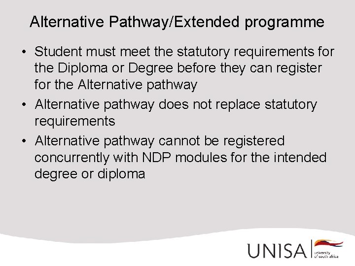 Alternative Pathway/Extended programme • Student must meet the statutory requirements for the Diploma or