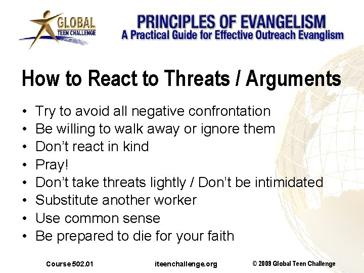 How to React to Threats / Arguments • • Try to avoid all negative