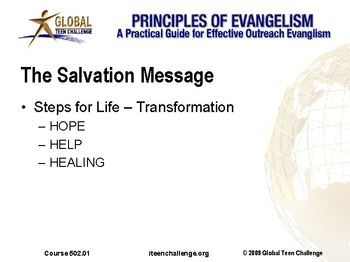 The Salvation Message • Steps for Life – Transformation – HOPE – HELP –