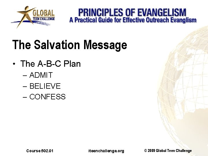 The Salvation Message • The A-B-C Plan – ADMIT – BELIEVE – CONFESS Course