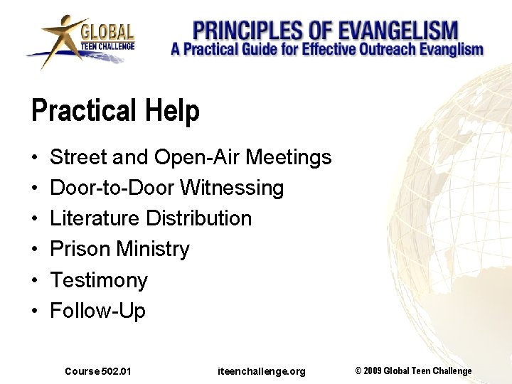 Practical Help • • • Street and Open-Air Meetings Door-to-Door Witnessing Literature Distribution Prison