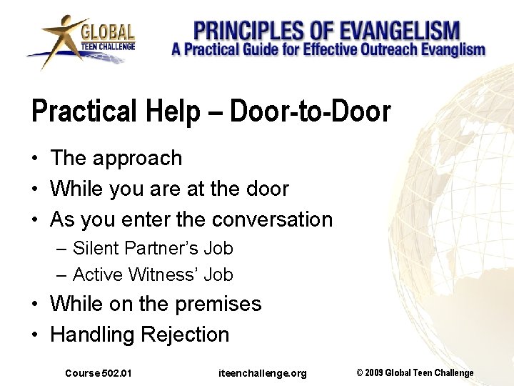 Practical Help – Door-to-Door • The approach • While you are at the door