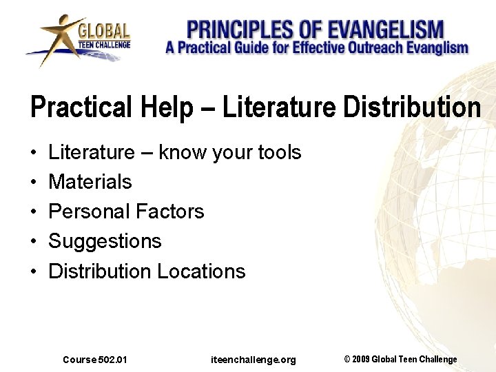 Practical Help – Literature Distribution • • • Literature – know your tools Materials