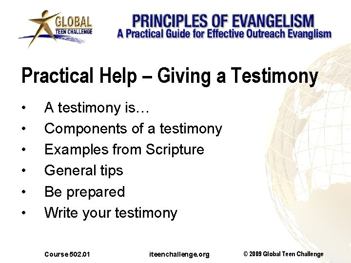 Practical Help – Giving a Testimony • • • A testimony is… Components of