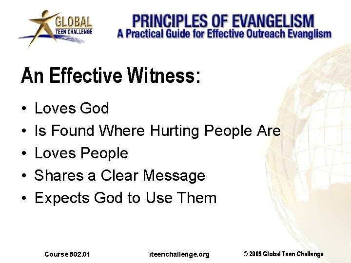 An Effective Witness: • • • Loves God Is Found Where Hurting People Are