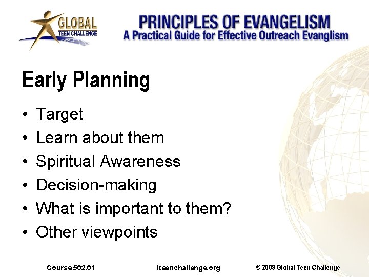 Early Planning • • • Target Learn about them Spiritual Awareness Decision-making What is