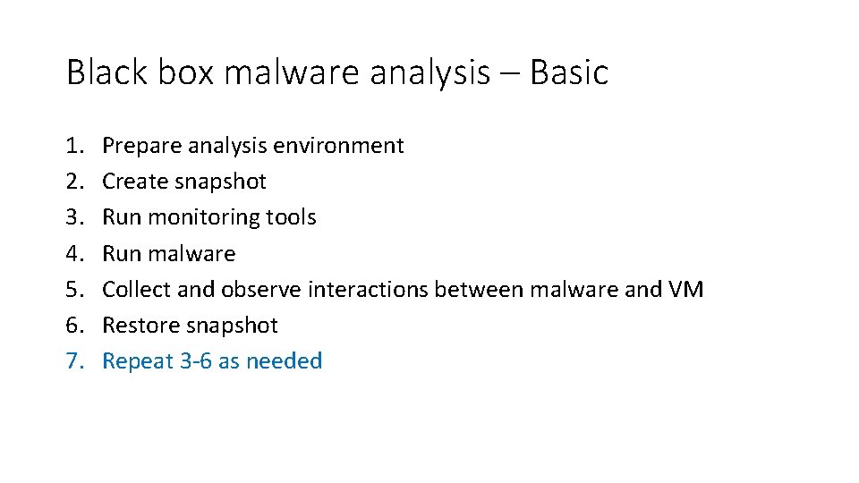 Black box malware analysis – Basic 1. 2. 3. 4. 5. 6. 7. Prepare