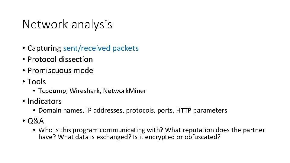 Network analysis • Capturing sent/received packets • Protocol dissection • Promiscuous mode • Tools