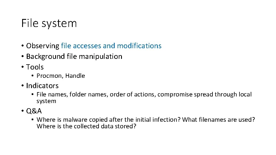 File system • Observing file accesses and modifications • Background file manipulation • Tools