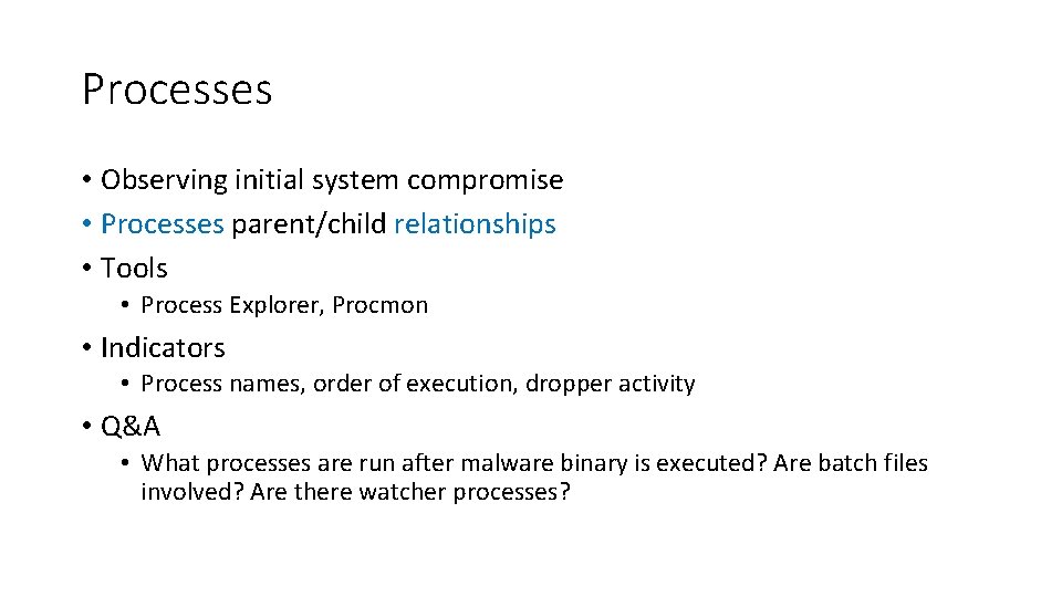 Processes • Observing initial system compromise • Processes parent/child relationships • Tools • Process