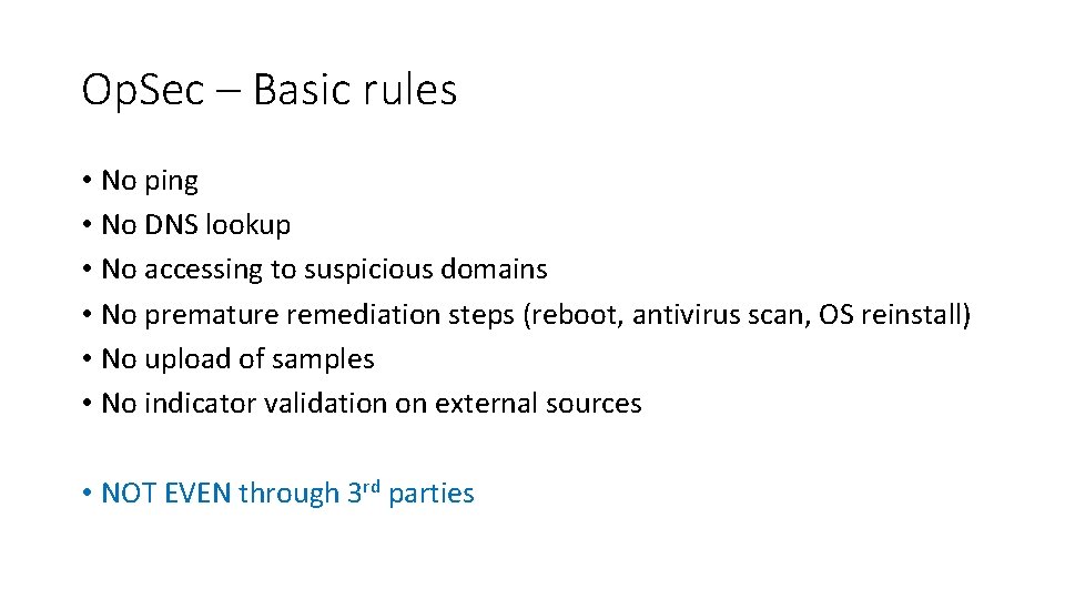 Op. Sec – Basic rules • No ping • No DNS lookup • No