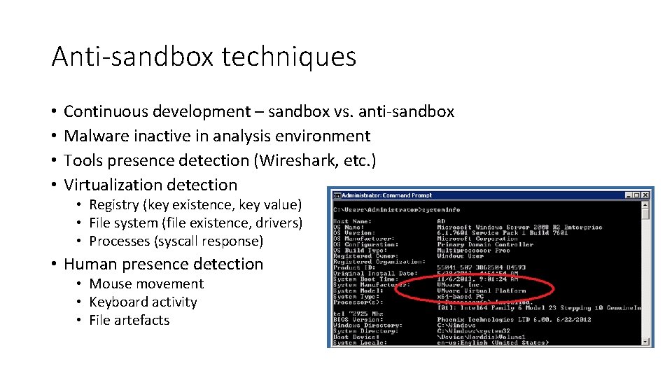 Anti-sandbox techniques • • Continuous development – sandbox vs. anti-sandbox Malware inactive in analysis