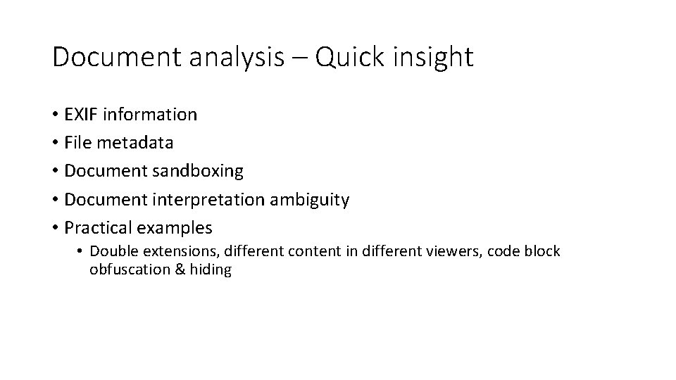 Document analysis – Quick insight • EXIF information • File metadata • Document sandboxing