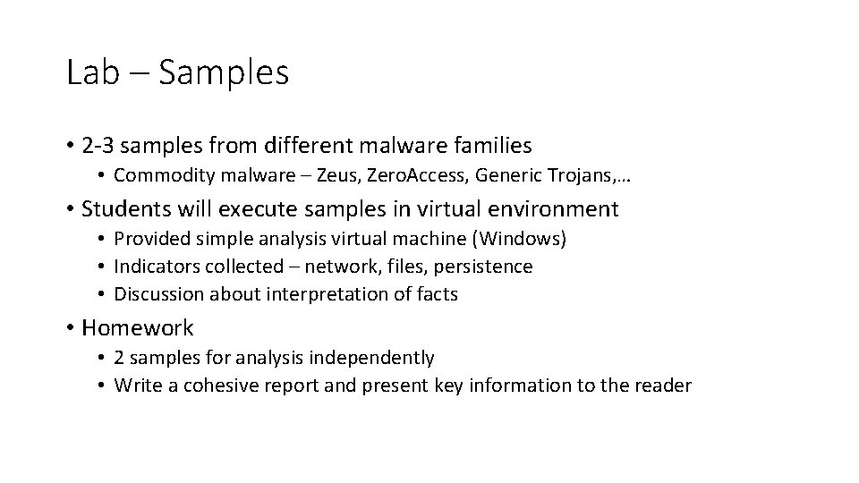 Lab – Samples • 2 -3 samples from different malware families • Commodity malware