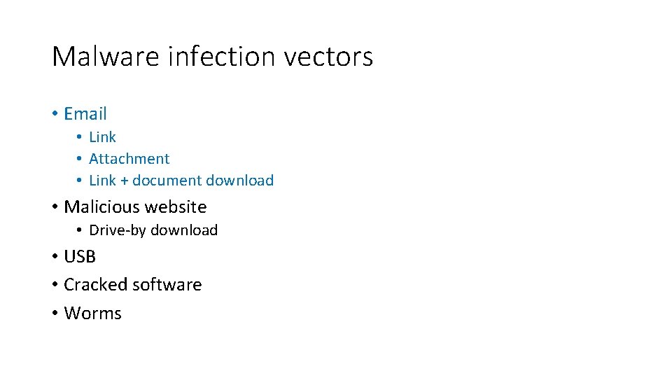 Malware infection vectors • Email • Link • Attachment • Link + document download