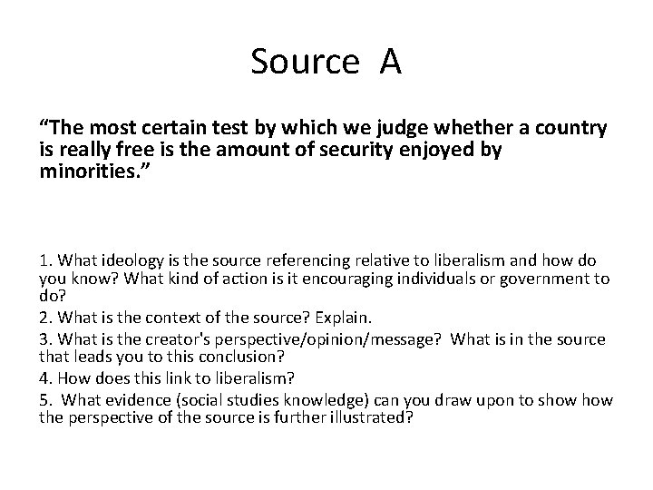 Source A “The most certain test by which we judge whether a country is