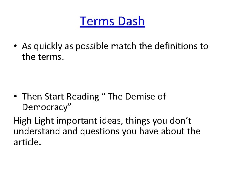 Terms Dash • As quickly as possible match the definitions to the terms. •