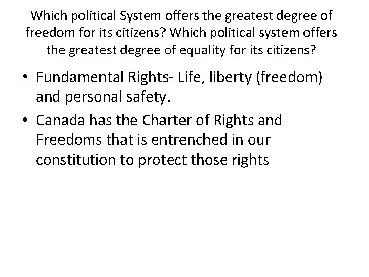 Which political System offers the greatest degree of freedom for its citizens? Which political