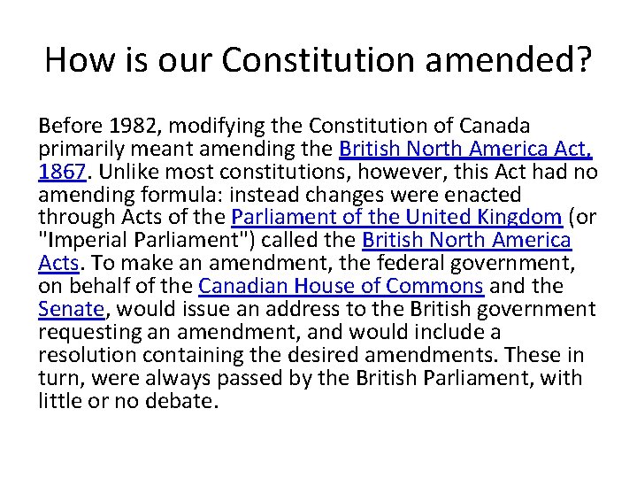 How is our Constitution amended? Before 1982, modifying the Constitution of Canada primarily meant