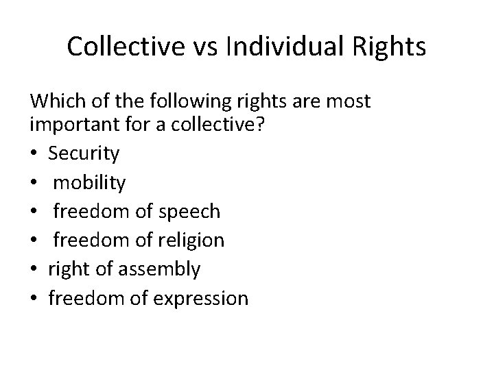 Collective vs Individual Rights Which of the following rights are most important for a