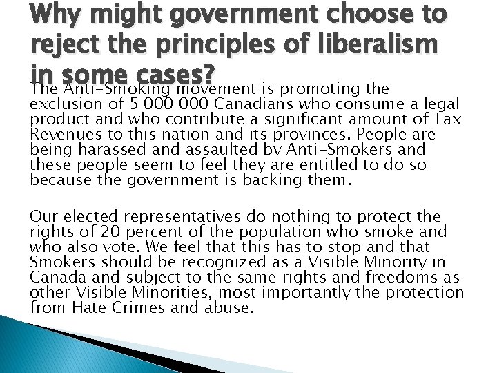 Why might government choose to reject the principles of liberalism in some cases? The