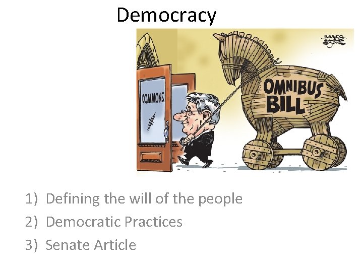 Democracy 1) Defining the will of the people 2) Democratic Practices 3) Senate Article