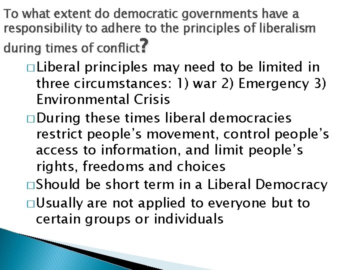 To what extent do democratic governments have a responsibility to adhere to the principles