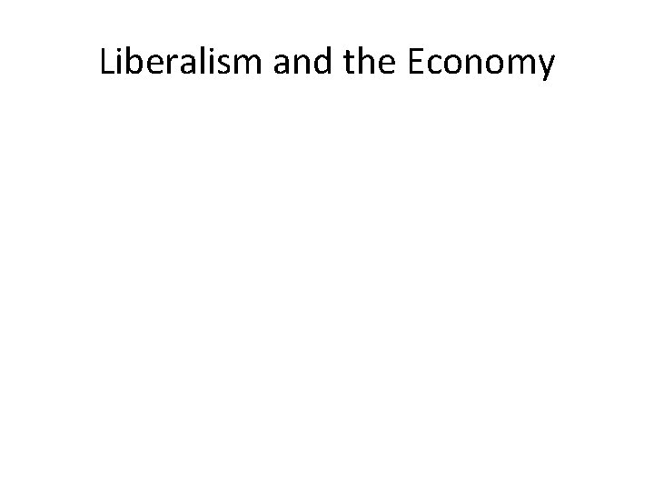 Liberalism and the Economy 