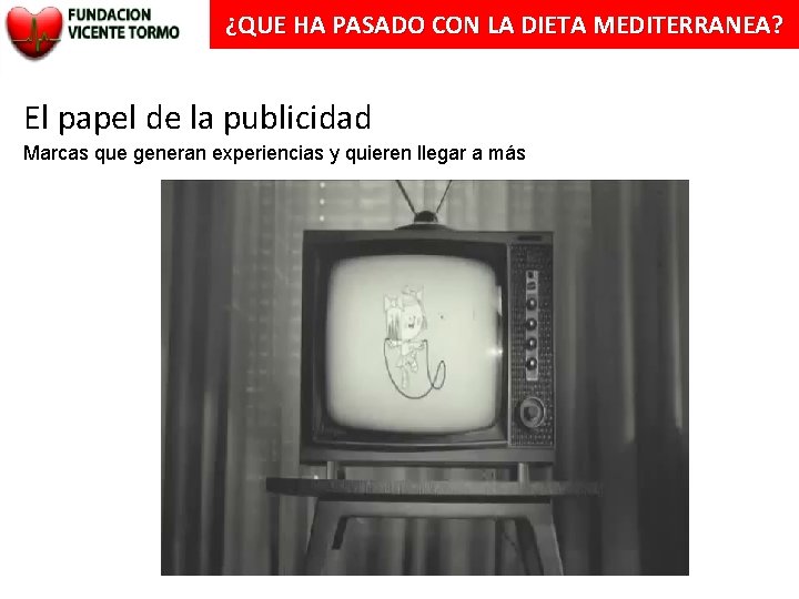 ¿QUE HA PASADO CON LA DIETA MEDITERRANEA? El papel de la publicidad Marcas que