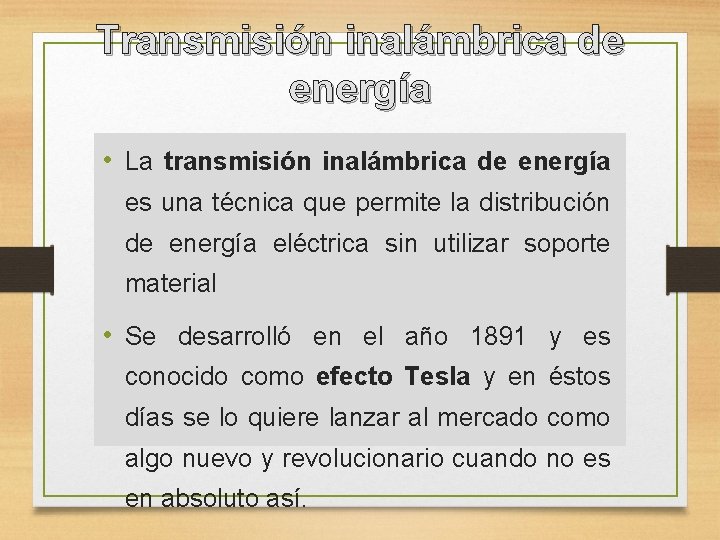 Transmisión inalámbrica de energía • La transmisión inalámbrica de energía es una técnica que