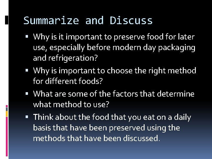 Summarize and Discuss Why is it important to preserve food for later use, especially