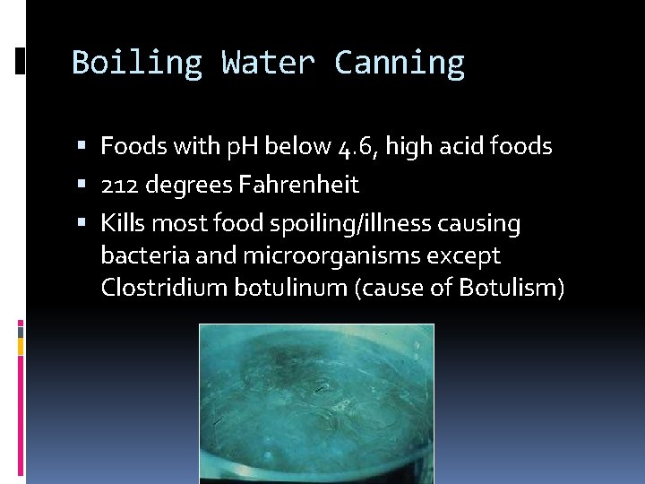 Boiling Water Canning Foods with p. H below 4. 6, high acid foods 212