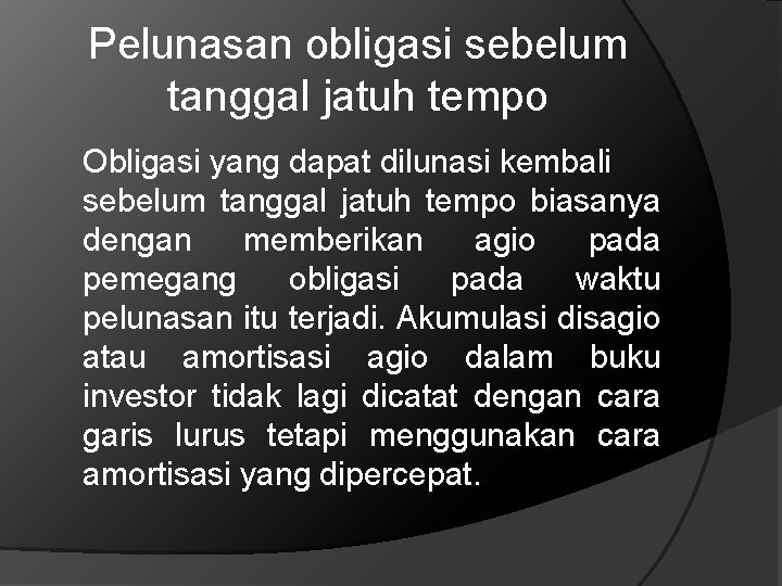 Pelunasan obligasi sebelum tanggal jatuh tempo Obligasi yang dapat dilunasi kembali sebelum tanggal jatuh