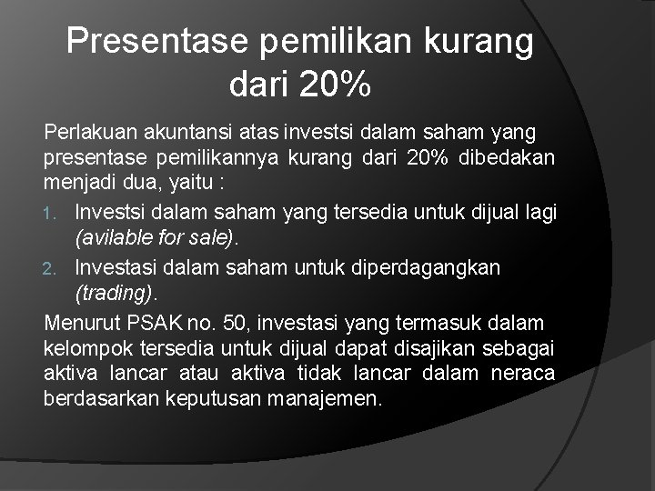 Presentase pemilikan kurang dari 20% Perlakuan akuntansi atas investsi dalam saham yang presentase pemilikannya