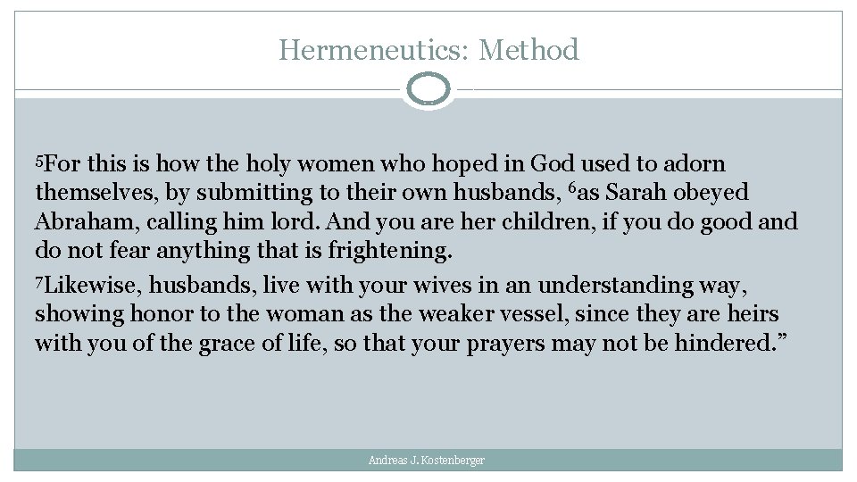Hermeneutics: Method 5 For this is how the holy women who hoped in God