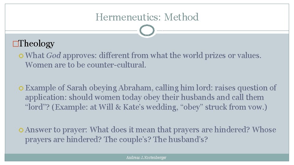 Hermeneutics: Method �Theology What God approves: different from what the world prizes or values.