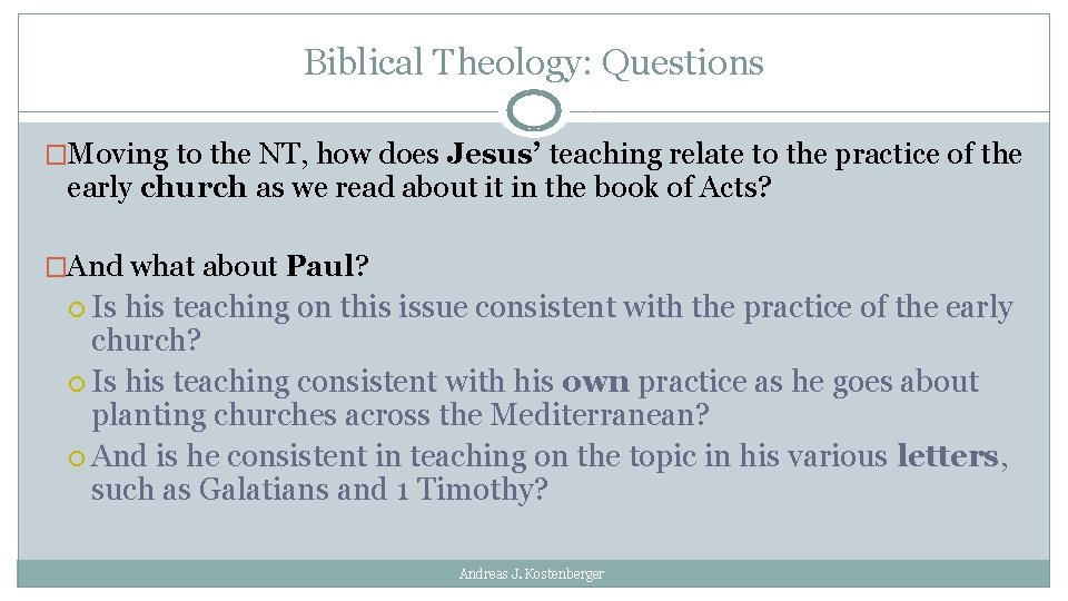 Biblical Theology: Questions �Moving to the NT, how does Jesus’ teaching relate to the