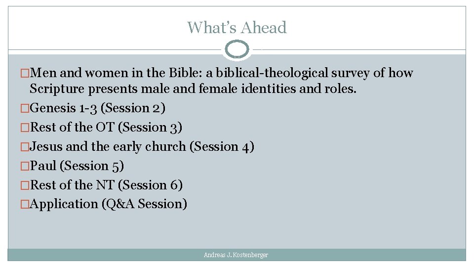What’s Ahead �Men and women in the Bible: a biblical-theological survey of how Scripture
