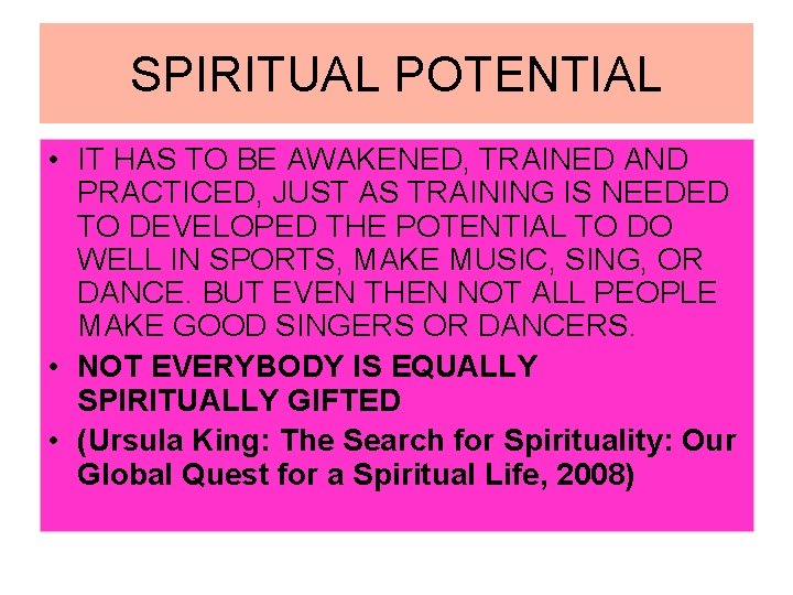 SPIRITUAL POTENTIAL • IT HAS TO BE AWAKENED, TRAINED AND PRACTICED, JUST AS TRAINING