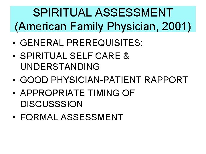 SPIRITUAL ASSESSMENT (American Family Physician, 2001) • GENERAL PREREQUISITES: • SPIRITUAL SELF CARE &